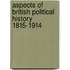 Aspects of British Political History 1815-1914