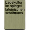 Badekultur Im Spiegel Lateinischen Schrifttums door Marcel W�stefeld
