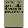Borderline Personality Disorder in Adolescents door Blaise v. Vega