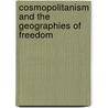 Cosmopolitanism and the Geographies of Freedom door David Harvey