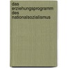 Das Erziehungsprogramm Des Nationalsozialismus by Stefanie Liebig