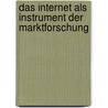 Das Internet Als Instrument Der Marktforschung by Oliver Winter