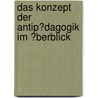 Das Konzept Der Antip�Dagogik Im �Berblick door Sylvia Dreler