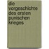 Die Vorgeschichte Des Ersten Punischen Krieges