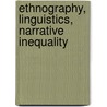 Ethnography, Linguistics, Narrative Inequality door Dell H. Hymes