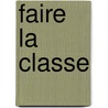 Faire la classe  by Christine Caffieaux