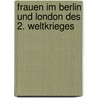 Frauen Im Berlin Und London Des 2. Weltkrieges by Stephan G�th