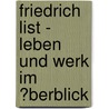 Friedrich List - Leben Und Werk Im �Berblick door Mirja Sch]ler