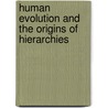 Human Evolution and the Origins of Hierarchies door Dubreuil Benoit