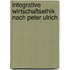 Integrative Wirtschaftsethik Nach Peter Ulrich