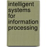 Intelligent Systems for Information Processing door B. Bouchon-Meunier