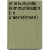 Interkulturelle Kommunikation (Im Unternehmen) door J�rgen Schwaiger