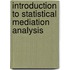 Introduction to Statistical Mediation Analysis