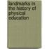 Landmarks in the History of Physical Education