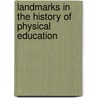 Landmarks in the History of Physical Education door P. C McIntosh