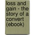 Loss and Gain - the Story of a Convert (Ebook)