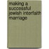 Making a Successful Jewish Interfaith Marriage