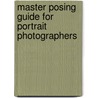 Master Posing Guide for Portrait Photographers door J.D. Wacker