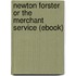 Newton Forster Or the Merchant Service (Ebook)