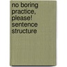 No Boring Practice, Please! Sentence Structure door Harold Jarnicki