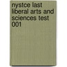 Nystce Last Liberal Arts and Sciences Test 001 by Sharon Wynne