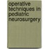 Operative Techniques in Pediatric Neurosurgery