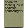 Operative Techniques in Pediatric Neurosurgery door Ian Pollack