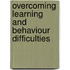 Overcoming Learning and Behaviour Difficulties