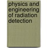 Physics and Engineering of Radiation Detection door Syed Naeem Ahmed