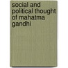 Social and Political Thought of Mahatma Gandhi door Bidyut Chakrabarti