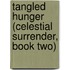 Tangled Hunger (Celestial Surrender, Book Two)