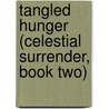 Tangled Hunger (Celestial Surrender, Book Two) by Tina Christopher