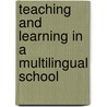 Teaching and Learning in a Multilingual School door Paul Allen Miller