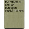 The Effects of Emu on European Capital Markets door Ulrich Machold
