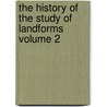 The History of the Study of Landforms Volume 2 door R.P. Beckinsale