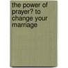 The Power of Prayer� to Change Your Marriage door Stormie Omartian