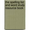 The Spelling List and Word Study Resource Book door Mary Jo Fresch