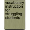 Vocabulary Instruction for Struggling Students by Patricia Nelson