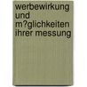 Werbewirkung Und M�Glichkeiten Ihrer Messung by Mich�le Markus