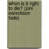 When Is It Right to Die? (Joni Eareckson Tada)