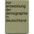 Zur Entwicklung Der Demographie in Deutschland