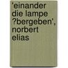 'Einander Die Lampe �Bergeben', Norbert Elias by Markus Wawrzynek