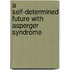 A Self-Determined Future with Asperger Syndrome