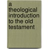 A Theological Introduction to the Old Testament door Walter Brueggemann
