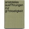 Aristoteles Ausf�Hrungen Zur Gl�Ckseligkeit by Thomas Schröder