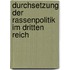 Durchsetzung Der Rassenpolitik Im Dritten Reich