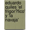 Eduardo Quiles 'El Frigor�Fico' Y 'La Navaja' door Sina Friedreich