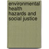 Environmental Health Hazards and Social Justice by Florence Margai