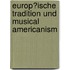 Europ�Ische Tradition Und Musical Americanism