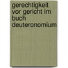 Gerechtigkeit Vor Gericht Im Buch Deuteronomium by Vera J�ger